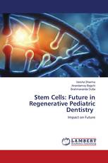 Stem Cells: Future in Regenerative Pediatric Dentistry