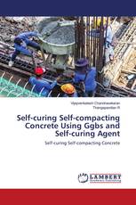 Self-curing Self-compacting Concrete Using Ggbs and Self-curing Agent