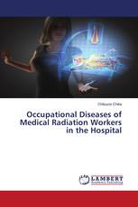 Occupational Diseases of Medical Radiation Workers in the Hospital