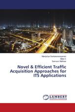 Novel & Efficient Traffic Acquisition Approaches for ITS Applications
