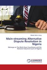 Main-streaming Alternative Dispute Resolution in Nigeria