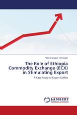 The Role of Ethiopia Commodity Exchange (ECX) in Stimulating Export