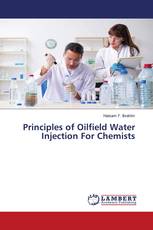 Principles of Oilfield Water Injection For Chemists