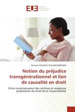 Notion du préjudice transgénérationnel et lien de causalité en droit