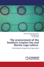 The environment of the Southern Caspian Sea and Marine cage culture