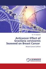 Anticancer Effect of Gracilaria cervicornis Seaweed on Breast Cancer