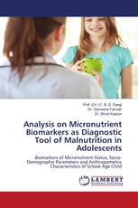 Analysis on Micronutrient Biomarkers as Diagnostic Tool of Malnutrition in Adolescents