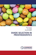 SHADE SELECTION IN PROSTHODONTICS