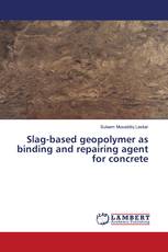 Slag-based geopolymer as binding and repairing agent for concrete