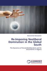 Re-Imposing Neoliberal Domination in the Global South
