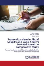 Transculturalism in Ahdaf Soueif's and Zadie Smith's Selected Novels: A Comparative Study