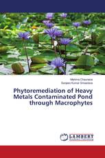 Phytoremediation of Heavy Metals Contaminated Pond through Macrophytes