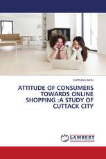 ATTITUDE OF CONSUMERS TOWARDS ONLINE SHOPPING :A STUDY OF CUTTACK CITY