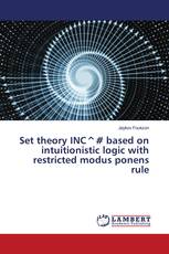 Set theory INC^# based on intuitionistic logic with restricted modus ponens rule