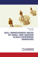 SKILL IMPROVEMENT NEEDS OF SMALL AND MEDIUM SCALES ENTERPRISE MANAGERS