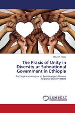 The Praxis of Unity in Diversity at Subnational Government in Ethiopia