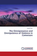 The Omnipresence and Omnipotence of Violence in Cameroon