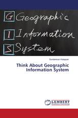 Think About Geographic Information System