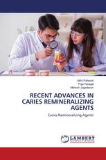 RECENT ADVANCES IN CARIES REMINERALIZING AGENTS