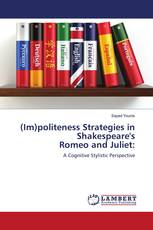 (Im)politeness Strategies in Shakespeare's Romeo and Juliet:
