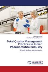 Total Quality Management Practices In Indian Pharmaceutical Industry