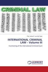 INTERNATIONAL CRIMINAL LAW - Volume III