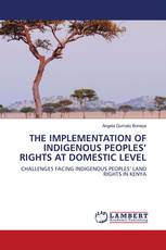 THE IMPLEMENTATION OF INDIGENOUS PEOPLES’ RIGHTS AT DOMESTIC LEVEL