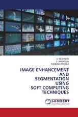 IMAGE ENHANCEMENT AND SEGMENTATION USING SOFT COMPUTING TECHNIQUES