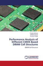 Performance Analysis of Different CMOS Based DRAM Cell Structures