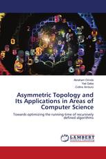 Asymmetric Topology and Its Applications in Areas of Computer Science