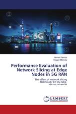 Performance Evaluation of Network Slicing at Edge Nodes in 5G RAN