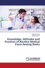 Knowledge, Attitudes and Practices of Routine Medical Exam Among Banks