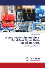 A Low Power Discrete Time Band-Pass Sigma Delta Modulator ADC