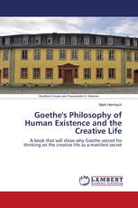 Goethe's Philosophy of Human Existence and the Creative Life