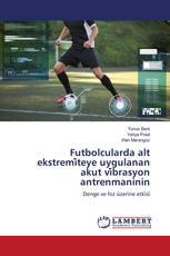 Futbolcularda alt ekstremi̇teye uygulanan akut vi̇brasyon antrenmaninin