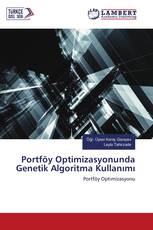 Portföy Optimizasyonunda Genetik Algoritma Kullanımı