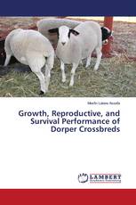 Growth, Reproductive, and Survival Performance of Dorper Crossbreds