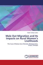Male Out Migration and Its Impacts on Rural Women’s Livelihoods