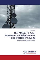 The Effects of Sales Promotion on Sales Volume and Customer Loyalty