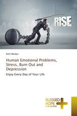 Human Emotional Problems, Stress, Burn Out and Depression