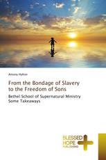 From the Bondage of Slavery to the Freedom of Sons