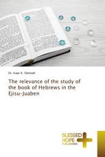 The relevance of the study of the book of Hebrews in the Ejisu-Juaben