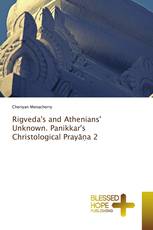 Rigveda's and Athenians' Unknown. Panikkar's Christological Prayāṇa 2