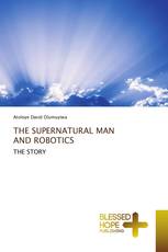 THE SUPERNATURAL MAN AND ROBOTICS