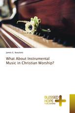 What About Instrumental Music in Christian Worship?