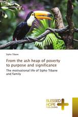 From the ash heap of poverty to purpose and significance