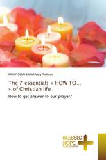 The 7 essentials « HOW TO… » of Christian life