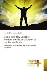 God's infinitely variable wisdom on the description of the human body