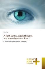 A faith with a weak thought and more human - Part I