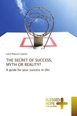 THE SECRET OF SUCCESS, MYTH OR REALITY?